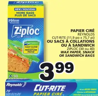 Marches Tradition REYNOLDS CUT-RITE (11,9 po x 75,7 pi), ZIPLOC (30 ou 40) WAX PAPER, SNACK OR SANDWICH BAGSS offer