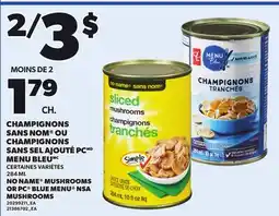 Provigo NO NAME MUSHROOMS OR PC BLUE MENU NSA MUSHROOMS, 284 ML offer