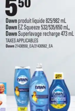 Provigo DAWN PRODUIT LIQUIDE 825/982 ML DAWN EZ SQUEEZE 532/535/650 ML, DAWN SUPERLAVAGE RECHARGE 473 ML offer