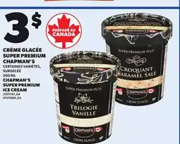 Provigo CHAPMAN'S SUPER PREMIUM ICE CREAM, 500 ML offer
