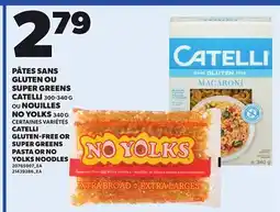 Provigo CATELLI GLUTEN-FREE OR SUPER GREENS PASTA, 300-340 G OR NO YOLKS NOODLES, 340 G offer