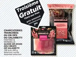 Marché Bonichoix FANTINO & MONDELLO SLICED OR DICED DELI MEATS OR SALAMETTI offer