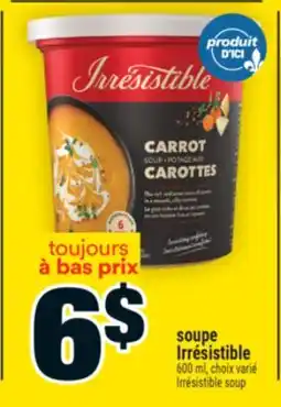 Super C SOUPE IRRÉSISTIBLE | IRRÉSISTIBLE SOUP offer