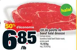 Super C RÔTI DE PALETTE DE BOEUF HALAL DÉSOSSÉ | BONELESS HALAL BEEF BLADE ROAST offer