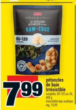 Super C PÉTONCLES DE BAIE IRRÉSISTIBLE | IRRÉSISTIBLE BAY SCALLOPS offer