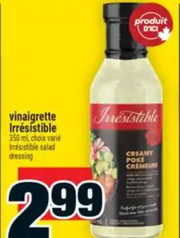 Super C VINAIGRETTE IRRÉSISTIBLE | IRRÉSISTIBLE SALAD DRESSING offer