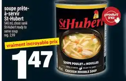 Super C SOUPE PRÊTE-À-SERVIR ST-HUBERT | ST-HUBERT READY TO SERVE SOUP offer