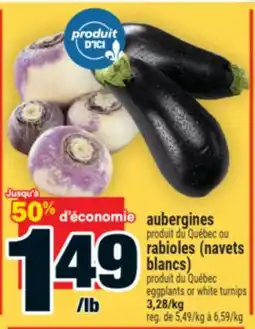 Super C AUBERGINES RABIOLES (NAVETS BLANCS) | EGGPLANTS OR WHITE TURNIPS offer