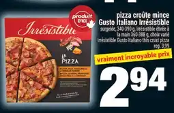 Super C PIZZA CROÛTE MINCE GUSTO ITALIANO IRRÉSISTIBLE | IRRÉSISTIBLE GUSTO ITALIANO THIN CRUST PIZZA offer