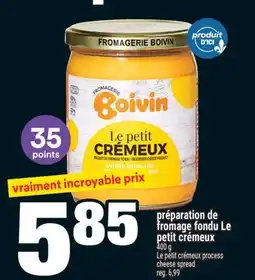 Super C PRÉPARATION DE FROMAGE FONDU LE PETIT CRÉMEUX | LE PETIT CRÉMEUX PROCESS CHEESE SPREAD offer