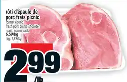 Super C RÔTI D'ÉPAULE DE PORC FRAIS PICNIC | FRESH PORK PICNIC SHOULDER ROAST offer