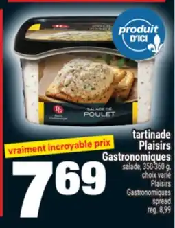 Super C TARTINADE PLAISIRS GASTRONOMIQUES | PLAISIRS GASTRONOMIQUES SPREAD offer