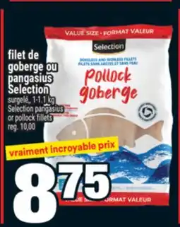 Super C FILET DE GOBERGE OU PANGASIUS SELECTION | SELECTION PANGASIUS OR POLLOCK FILLETS offer