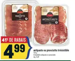Marché Adonis Antipasto ou prosciutto Irrésistible | Irrésistible antipasto or prosciutto offer