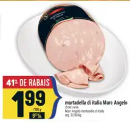 Marché Adonis MORTADELLA DI ITALIA MARC ANGELO | MARC ANGELO MORTADELLA DI ITALIA offer
