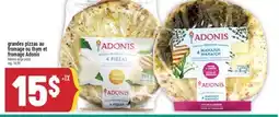 Marché Adonis GRANDES PIZZAS AU FROMAGE OU THYM ET FROMAGE ADONIS | ADONIS LARGE PIZZA offer