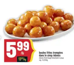 Marché Adonis Boules frites trempées dans le sirop Adonis | Adonis fried dough drenched in syrup offer