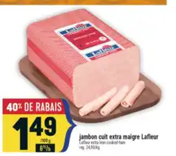 Marché Adonis JAMBON CUIT EXTRA MAIGRE LAFLEUR | LAFLEUR EXTRA LEAN COOKED HAM offer
