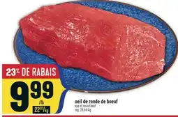 Marché Adonis OEIL DE RONDE DE BOEUF | EYE OF ROUND BEEF offer