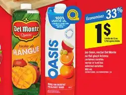 Maxi JUS OASIS, NECTAR DEL MONTE OU THÉ GLACÉ ARIZONA | NECTAR OR ICED TEA, 960 ML offer