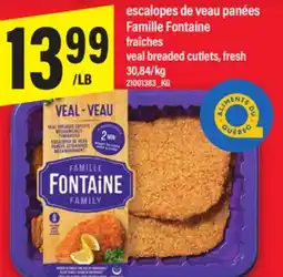 Maxi PANÉES ESCALOPES DE VEAU PANÉES FAMILLE FAMILLE FONTAINE FRAÎCHES FRAÎCHES VEAL offer