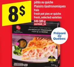 Maxi PÂTÉS OU QUICHE PLAISIRS GASTRONOMIQUES | FRESH POT PIES OR QUICHE, 540-585 g offer