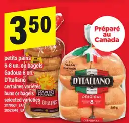 Maxi PETITS PAINS 6-8 UN. OU BAGELS GADOUA 6 UN. D'ITALIANO | BUNS OR BAGELS offer