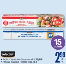 Jean Coutu SELECTION • Aluminum foil, 25 ft. • Plastic wrap, 60 m offer