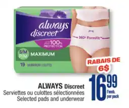 Jean Coutu ALWAYS Discreet Selected pads and underwear offer