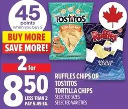 Metro Ruffles chips or tostitos tortilla chips offer