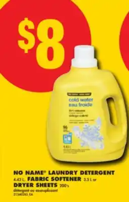 No Frills NO NAME LAUNDRY DETERGENT, 4.43 L, FABRIC, 3.5 L OR DRYER SHEETS, 200' s offer