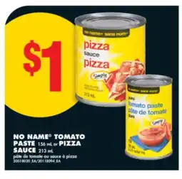 No Frills NO NAME TOMATO PASTE 156 ML OR PIZZA SAUCE 213 ML offer