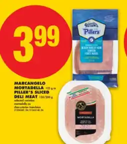 No Frills MARCANGELO MORTADELLA 125 G OR PILLER'S SLICED DELI MEAT 150/200 G offer