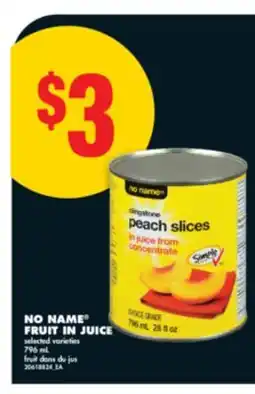 No Frills NO NAME FRUIT IN JUICE, 796 mL offer