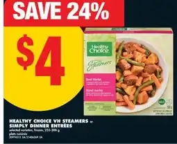 No Frills HEALTHY CHOICE VH STEAMERS or SIMPLY DINNER ENTRÉES, 255-306 g offer