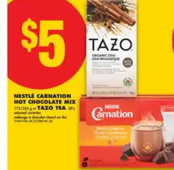 No Frills NESTLÉ CARNATION HOT CHOCOLATE MIX, 175/250 g or TAZO TEA, 20's offer