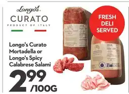 Longo's Curato Mortadella or Spicy Calabrese Salami offer