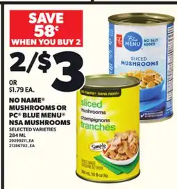 Loblaws NO NAME MUSHROOMS OR PC BLUE MENU NSA MUSHROOMS, 284 ML offer