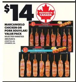 Loblaws MARCANGELO CHICKEN OR PORK SOUVLAKI VALUE PACK, 480/640 G offer