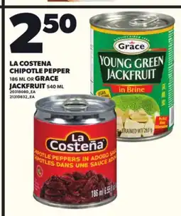 Loblaws LA COSTENA CHIPOTLE PEPPER, 186 ML OR GRACE JACKFRUIT, 540 ML offer