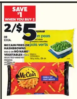 Loblaws MCCAIN FRIES OR HASHBROWNS, 800G OR NO NAME VEGETABLES, 750G offer