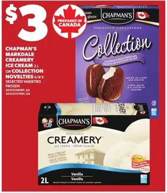 Loblaws CHAPMAN'S MARKDALE CREAMERY ICE CREAM, 2 L OR COLLECTION NOVELTIES 6/8'S offer