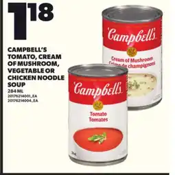 Loblaws CAMPBELL'S TOMATO, CREAM OF MUSHROOM, VEGETABLE OR CHICKEN NOODLE SOUP, 284 ML offer