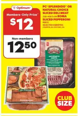 Real Canadian Superstore PC SPLENDIDO OR NATURAL CHOICE SLICED DELI MEAT, 250-400 G OR ROMA SLICED PEPPERONI, 900 G offer