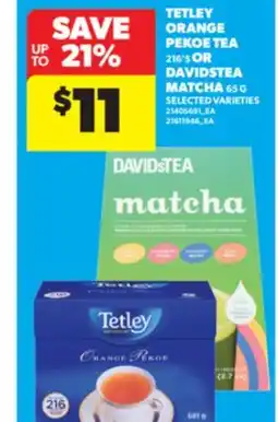 Real Canadian Superstore TETLEY ORANGE PEKOE TEA 216'S OR DAVIDSTEA MATCHA 65 G offer
