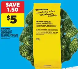 Real Canadian Superstore NO NAME NATURALLY IMPERFECT BRUSSEL SPROUTS, 680 G offer