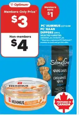 Real Canadian Superstore PC HUMMUS, 227 G OR PC NAAN DIPPERS, 200 G offer