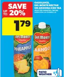 Real Canadian Superstore OASIS JUICE, DEL MONTE NECTAR OR ARIZONA ICED TEA, 960 ML offer