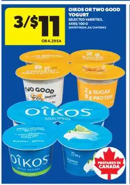 Real Canadian Superstore OIKOS OR TWO GOOD YOGURT, 4X95/100 G offer