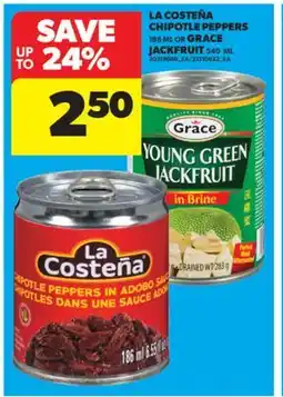 Real Canadian Superstore LA COSTEÑA CHIPOTLE PEPPERS 186 ML OR GRACE JACKFRUIT 540 ML offer